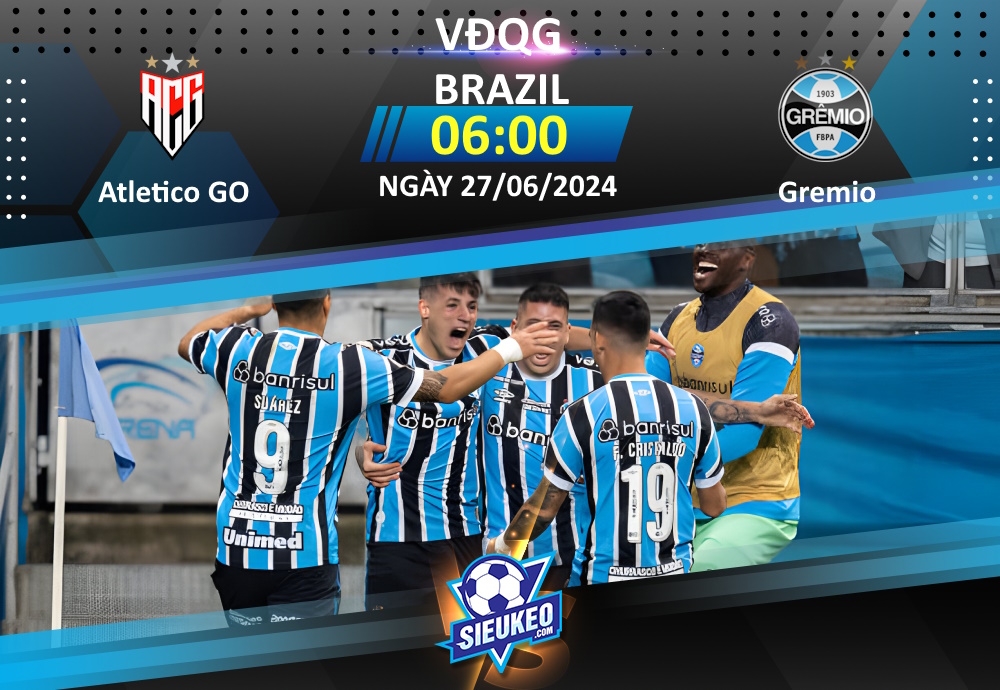 Soi kèo bóng đá Atletico GO vs Gremio 06h00 ngày 27/06/2024: Tin tưởng tân binh