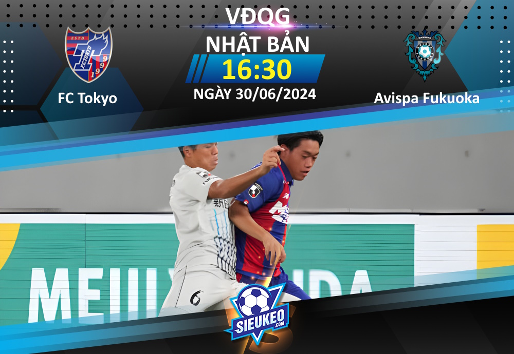 Soi kèo bóng đá FC Tokyo vs Avispa Fukuoka 16h30 ngày 30/06/2024: Chủ nhà trọn niềm vui