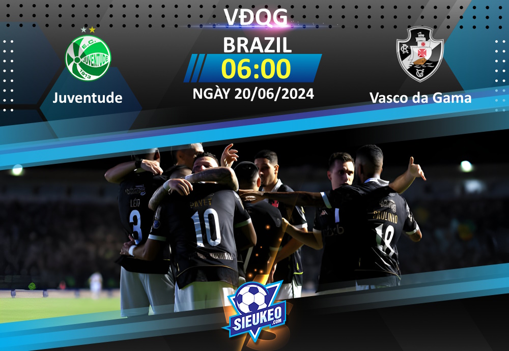 Soi kèo bóng đá Juventude vs Vasco da Gama 06h00 ngày 20/06/2024: Tiễn khách về tay trắng