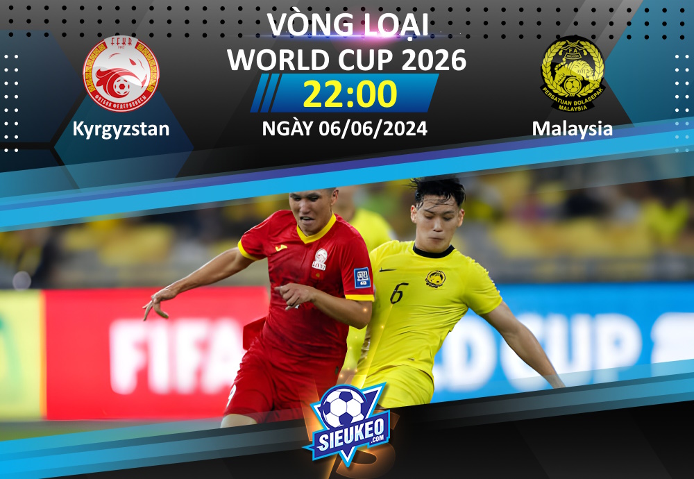 Soi kèo bóng đá Kyrgyzstan vs Malaysia 22h00 ngày 06/06/2024: Chủ nhà phục hận