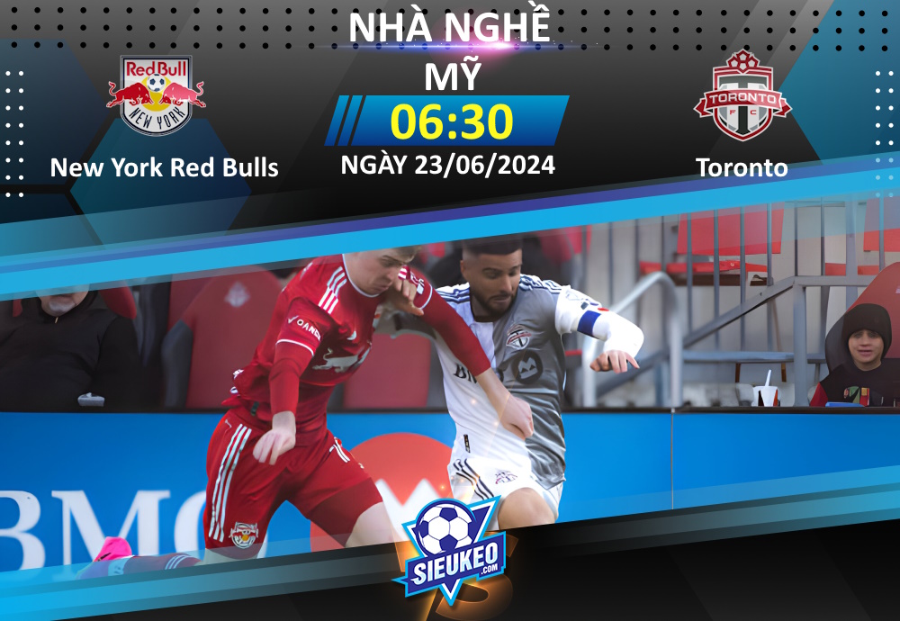 Soi kèo bóng đá New York Red Bulls vs Toronto FC 06h30 ngày 23/06/2024: Tiễn khách về tay trắng