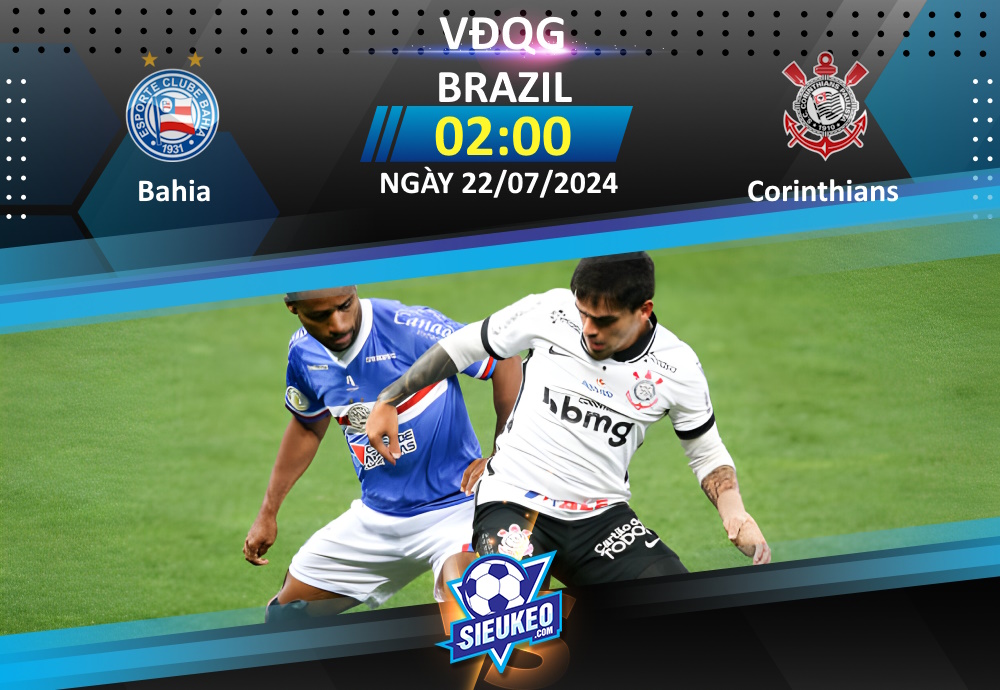Soi kèo bóng đá Bahia vs Corinthians 02h00 ngày 22/07/2024: Chủ nhà áp đảo