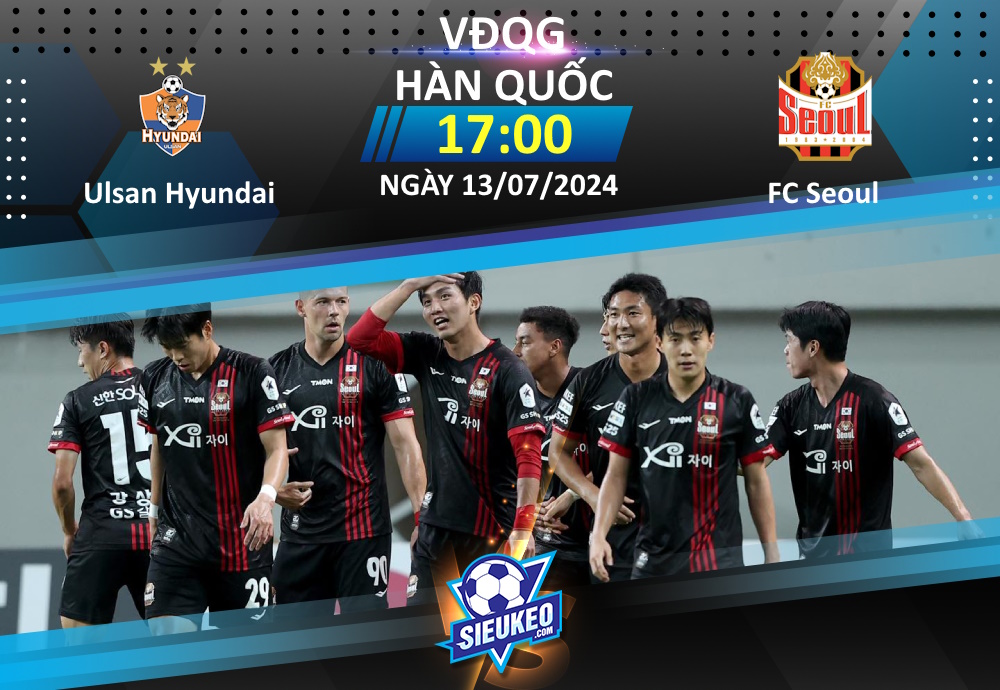 Soi kèo bóng đá Ulsan Hyundai vs FC Seoul 17h00 ngày 13/07/2024: Chủ nhà thắng nhẹ