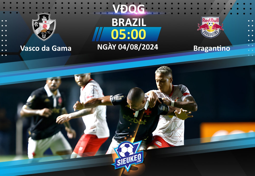 Soi kèo bóng đá Vasco da Gama vs Bragantino 05h00 ngày 04/08/2024: Điểm tựa sân nhà