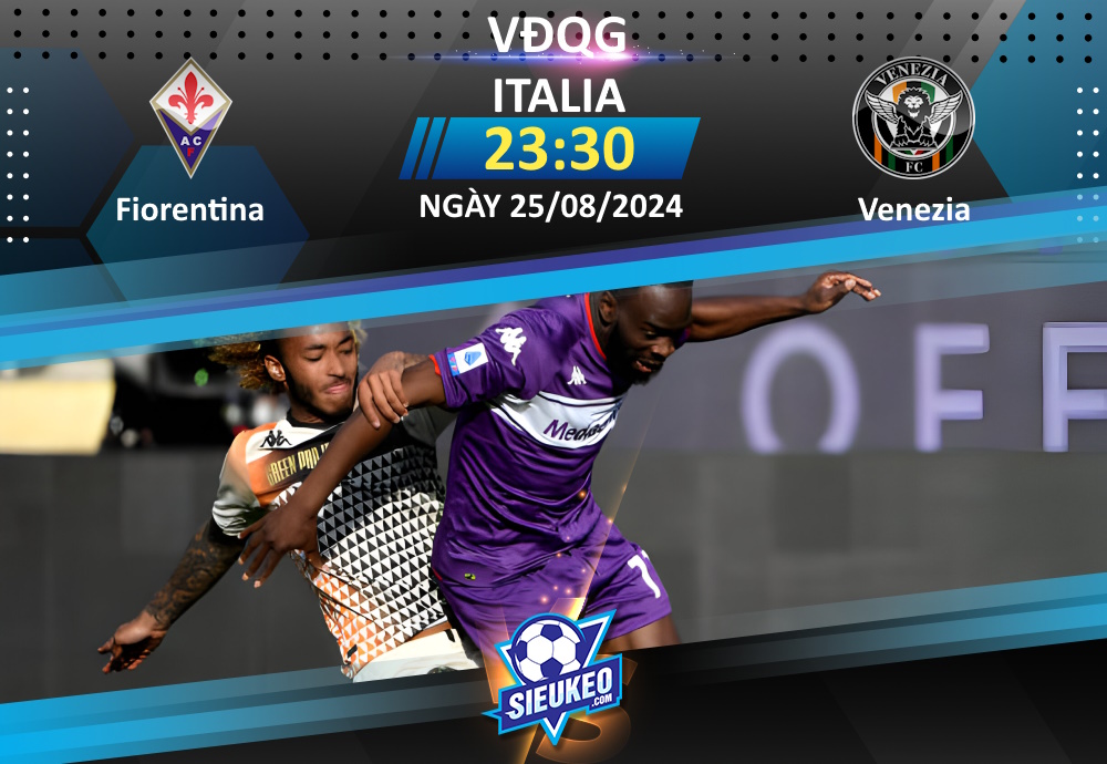 Soi kèo bóng đá Fiorentina vs Venezia 23h30 ngày 25/08/2024: Sắc tím bao phủ