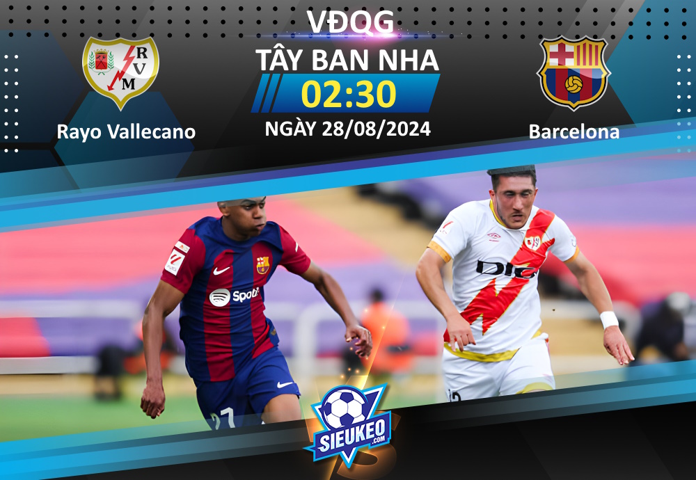 Soi kèo bóng đá Rayo Vallecano vs Barcelona 02h30 ngày 28/08/2024: Chủ nhà trắng tay