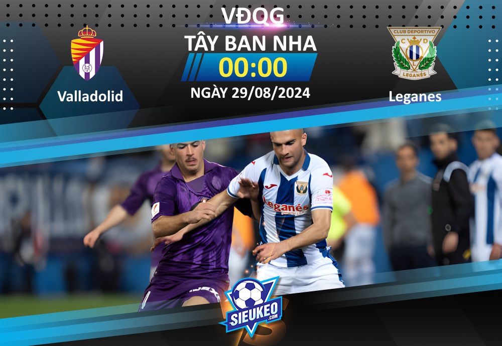 Soi kèo bóng đá Valladolid vs Leganes 00h00 ngày 29/08/2024: Khó phân cao thấp