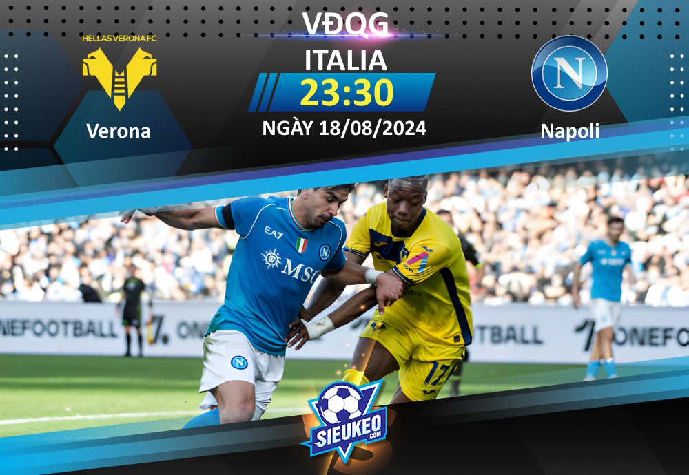 Soi kèo bóng đá Verona vs Napoli 23h30 ngày 18/08/2024: Khởi đầu thuận lợi