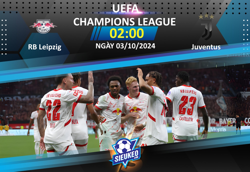 Soi kèo bóng đá RB Leipzig vs Juventus 02h00 ngày 03/10/2024: 1 điểm chia đều