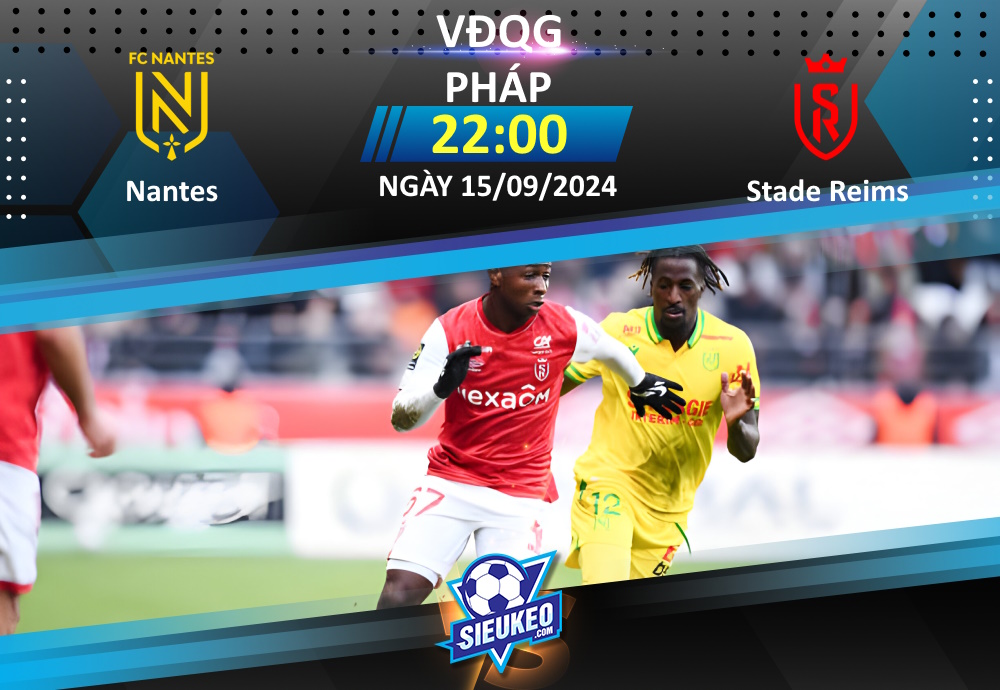 Soi kèo bóng đá Nantes vs Stade Reims 22h00 ngày 15/09/2024: Đồng cân đồng lạng