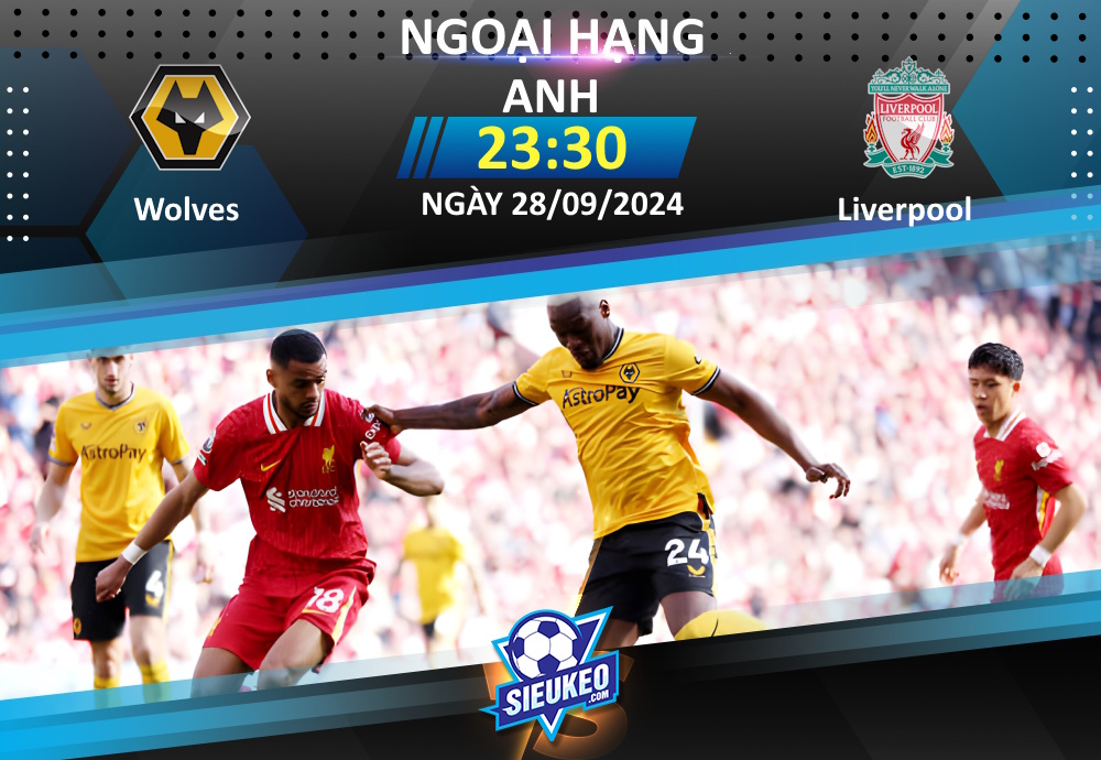 Soi kèo bóng đá Wolves vs Liverpool 23h30 ngày 28/09/2024: The Kop áp đảo