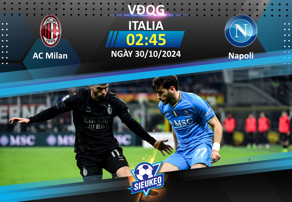 Soi kèo bóng đá AC Milan vs Napoli 02h45 ngày 30/10/2024: San Siro trọn niềm vui