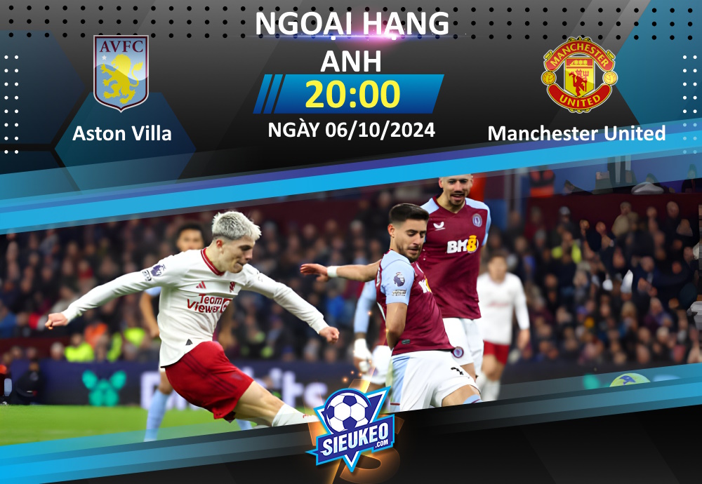 Soi kèo bóng đá Aston Villa vs Manchester United 20h00 ngày 06/10/2024: Khách khủng hoảng