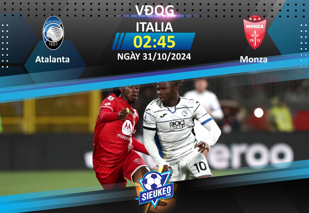 Soi kèo bóng đá Atalanta vs Monza 02h45 ngày 31/10/2024: Tiễn khách về tay trắng