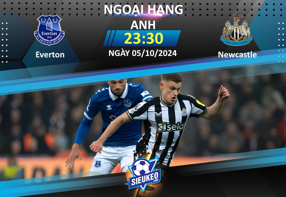 Soi kèo bóng đá Everton vs Newcastle 23h30 ngày 05/10/2024: The Toffees có điểm