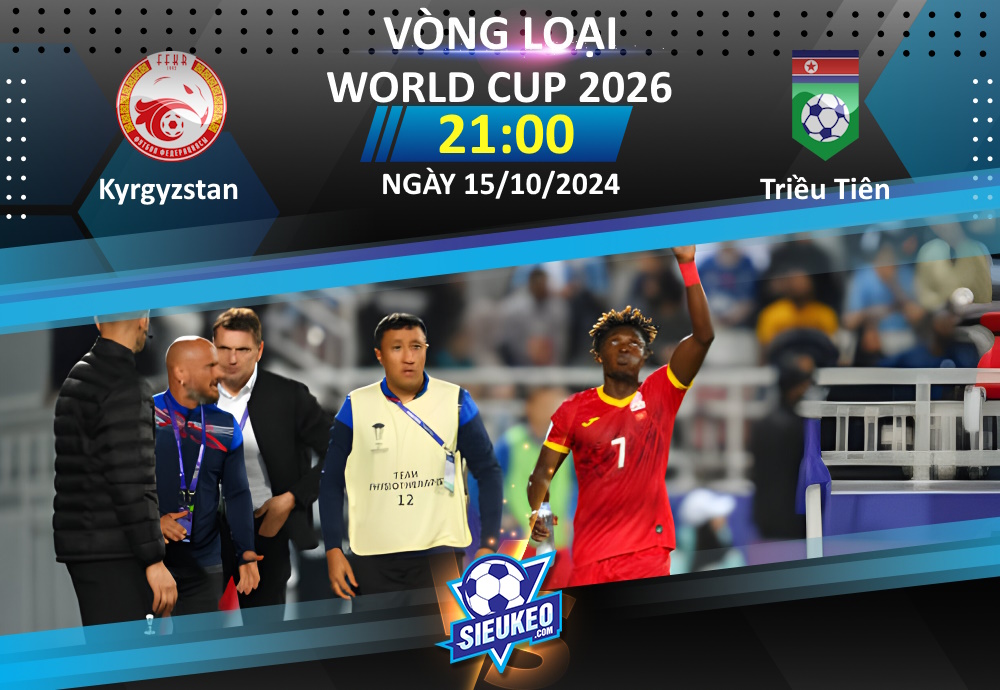 Soi kèo bóng đá Kyrgyzstan vs Triều Tiên 21h00 ngày 15/10/2024: Chủ nhà gặp khó