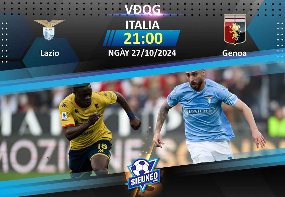 Soi kèo bóng đá Lazio vs Genoa 21h00 ngày 27/10/2024: Chủ nhà áp đảo