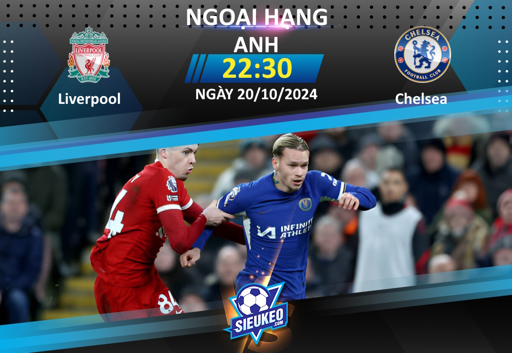 Soi kèo bóng đá Liverpool vs Chelsea 22h30 ngày 20/10/2024: The Blues… bay màu