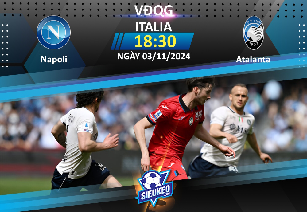 Soi kèo bóng đá Napoli vs Atalanta 18h30 ngày 03/11/2024: Xứ Naples trọn niềm vui