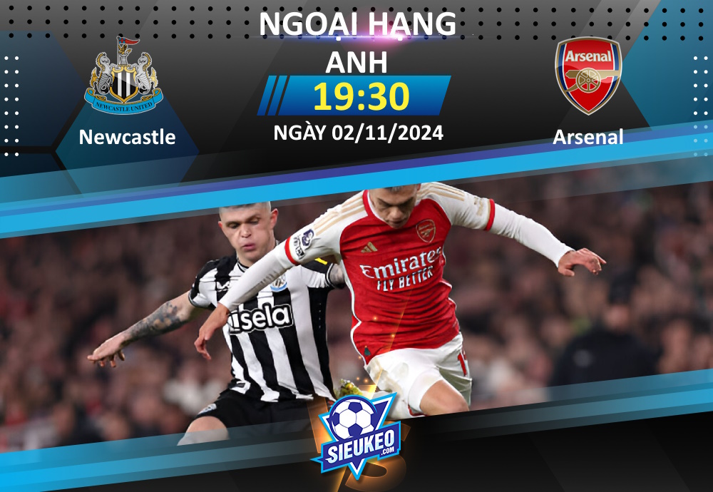 Soi kèo bóng đá Newcastle vs Arsenal 19h30 ngày 02/11/2024: “Pháo thủ” sảy chân