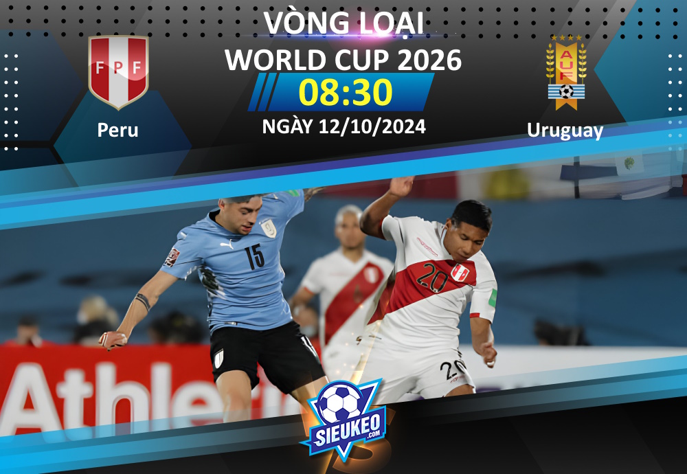 Soi kèo bóng đá Peru vs Uruguay 08h30 ngày 12/10/2024: 1 bàn quyết định