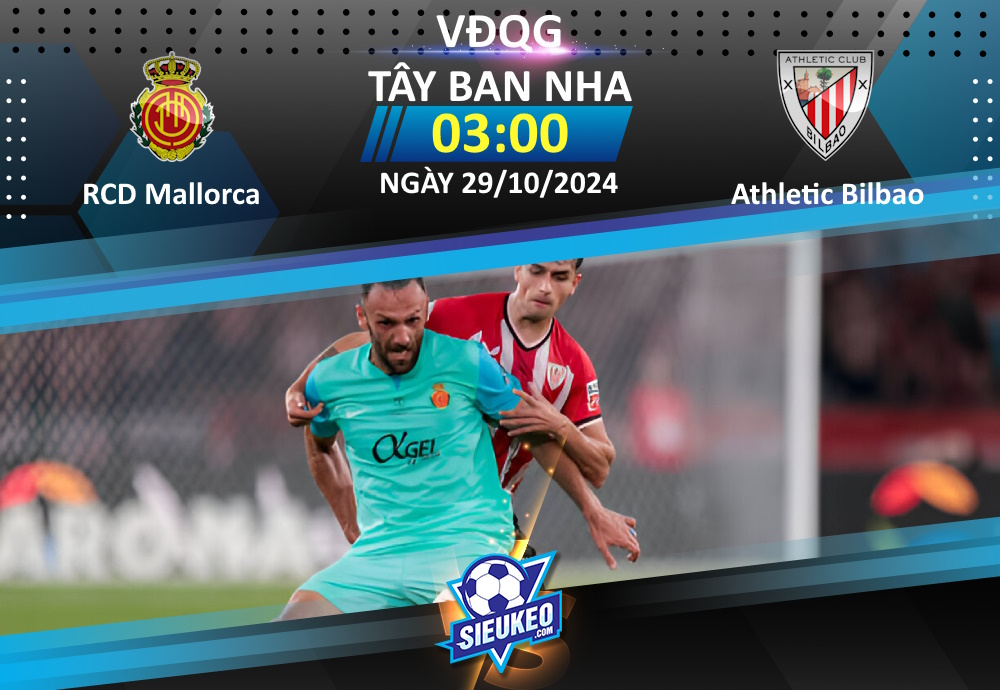 Soi kèo bóng đá RCD Mallorca vs Athletic Bilbao 03h00 ngày 29/10/2024: Kéo sập Son Moix