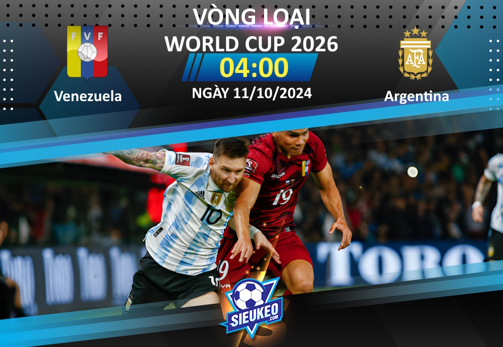 Soi kèo bóng đá Venezuela vs Argentina 04h00 ngày 11/10/2024: La Albiceleste thắng nhẹ