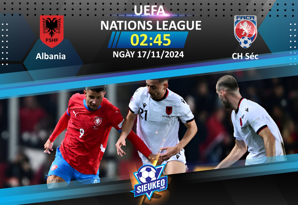 Soi kèo bóng đá Albania vs Czech 02h45 ngày 17/11/2024: Đẳng cấp lên tiếng