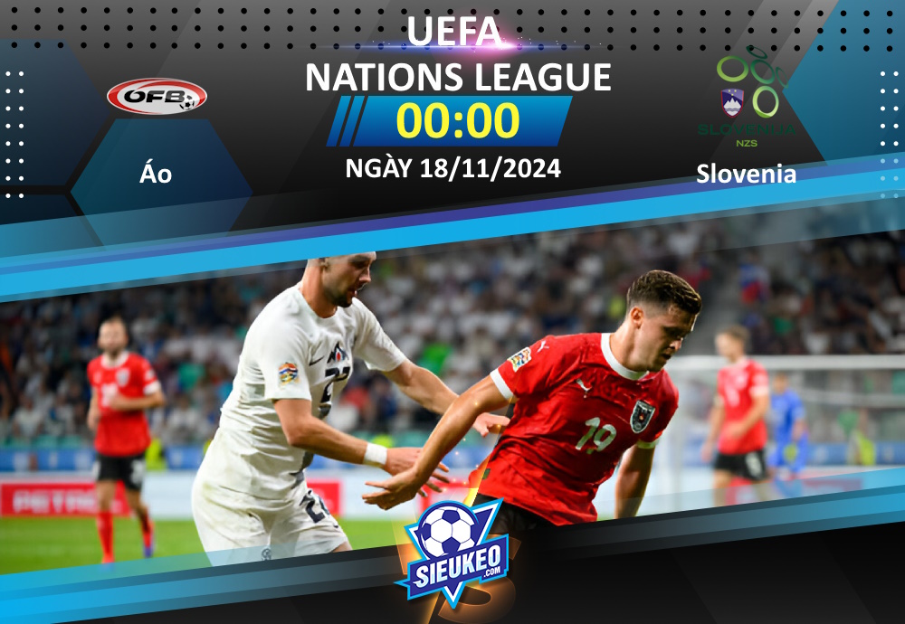 Soi kèo bóng đá Áo vs Slovenia 00h00 ngày 18/11/2024: Chủ nhà thắng nhẹ