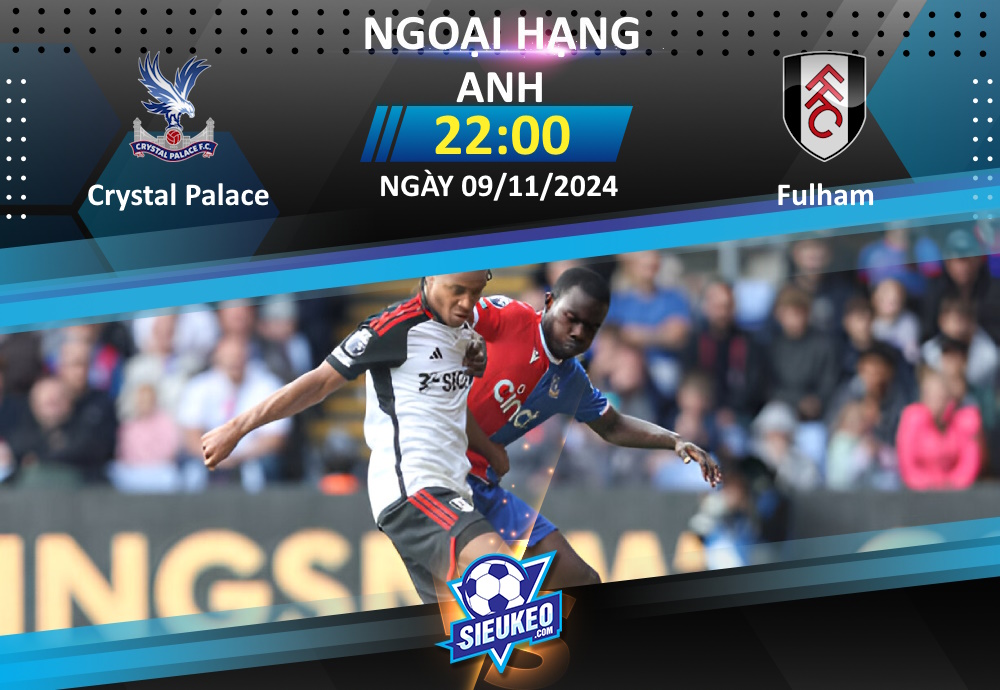 Soi kèo bóng đá Crystal Palace vs Fulham 22h00 ngày 09/11/2024: Tự tin trở lại