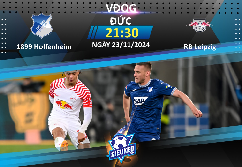 Soi kèo bóng đá 1899 Hoffenheim vs RB Leipzig 21h30 ngày 23/11/2024: Chia điểm tại PreZero Arena