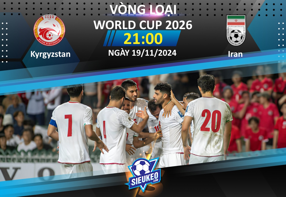 Soi kèo bóng đá Kyrgyzstan vs Iran 21h00 ngày 19/11/2024: Thế trận một chiều