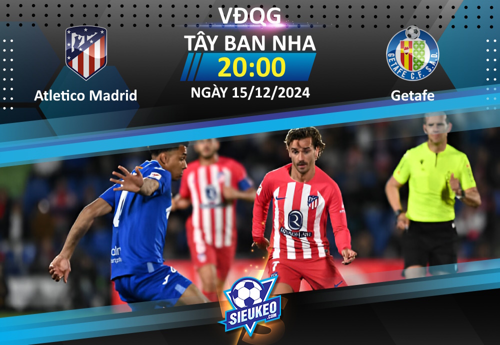 Soi kèo bóng đá Atletico Madrid vs Getafe 20h00 ngày 15/12/2024: Nối dài mạch thắng