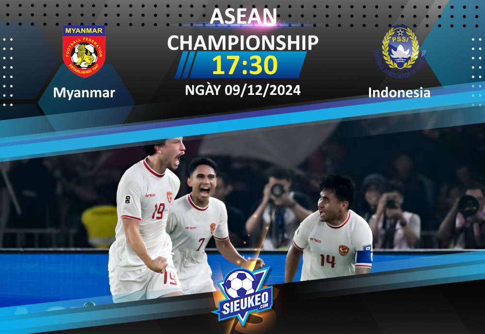 Soi kèo bóng đá Myanmar vs Indonesia 19h30 ngày 09/12/2024: Thị uy sức mạnh