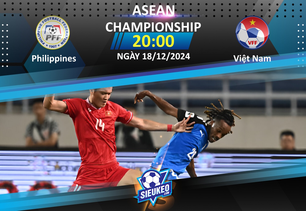 Soi kèo bóng đá Philippines vs Việt Nam 20h00 ngày 18/12/2024: Khách lấy 3 điểm