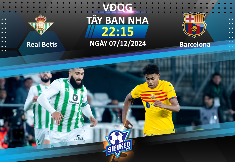 Soi kèo bóng đá Real Betis vs Barcelona 22h15 ngày 07/12/2024: Sân nhà khó tựa