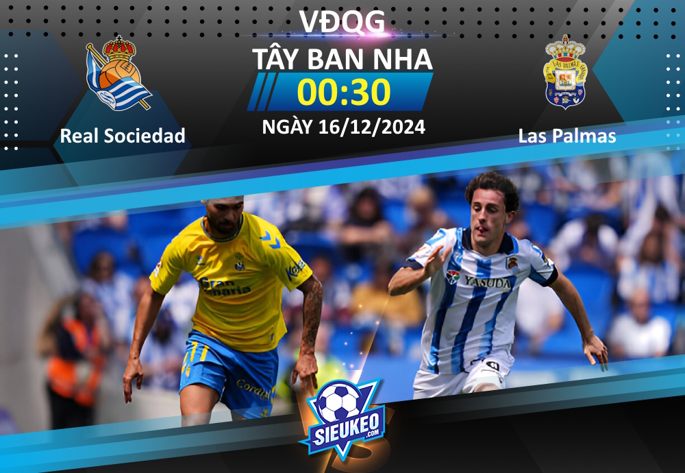 Soi kèo bóng đá Real Sociedad vs Las Palmas 00h30 ngày 16/12/2024: 3 điểm nhẹ nhàng